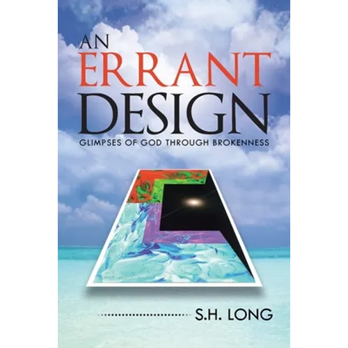 An Errant Design: Glimpses of God Through Brokenness