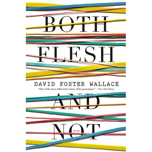 Both Flesh and Not: Essays - Paperback