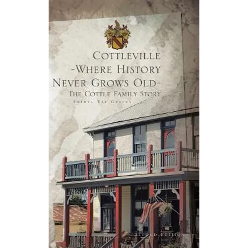 Cottleville: Where History Never Grows Old: Second Edition