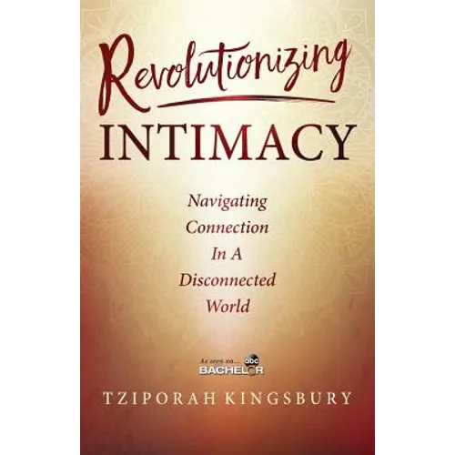 Revolutionizing Intimacy: Navigating Connection in a Disconnected World