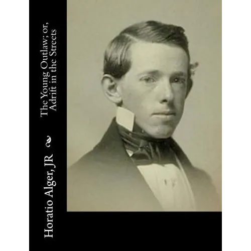 The Young Outlaw; or, Adrift in the Streets