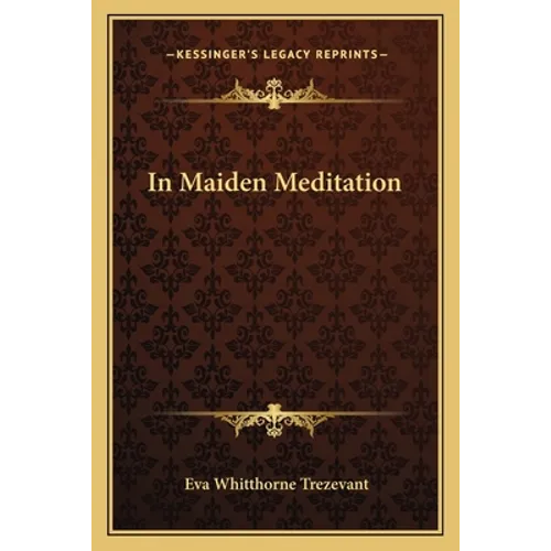 In Maiden Meditation