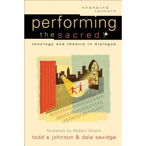 Performing the Sacred: Theology and Theatre in Dialogue