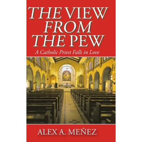 The View from the Pew: A Catholic Priest Falls in Love