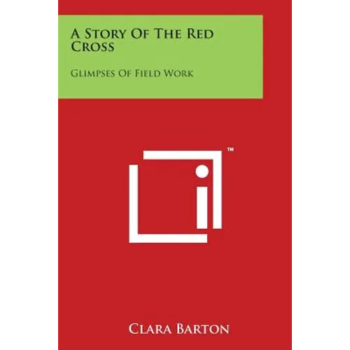 A Story of the Red Cross: Glimpses of Field Work