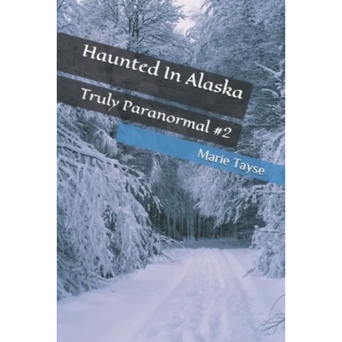 Haunted In Alaska