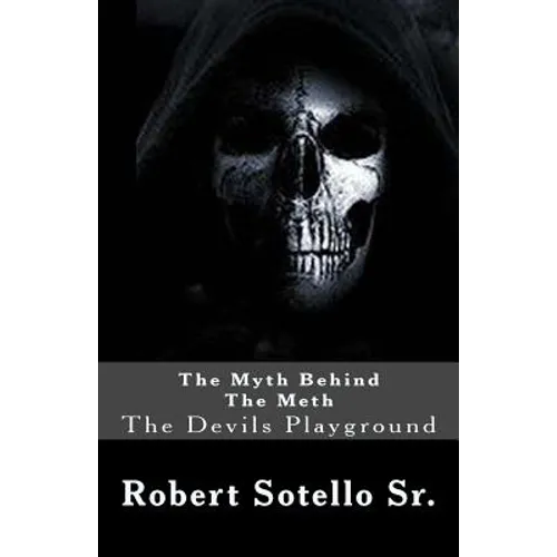The Myth Behind The Meth: The Devils Playground