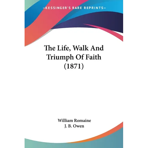 The Life, Walk And Triumph Of Faith (1871)