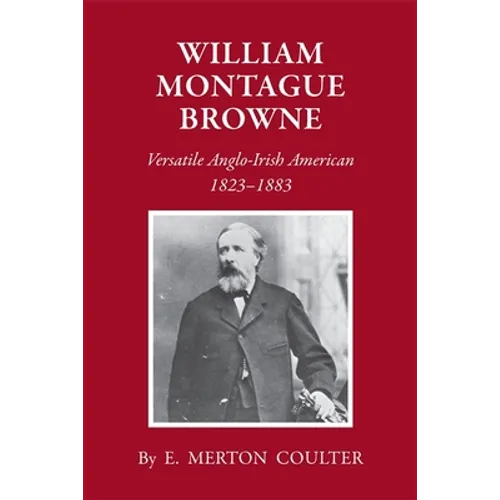 William Montague Browne: Versatile Anglo-Irish American, 1823-1883