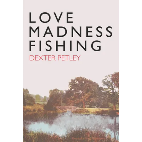 Love, Madness, Fishing