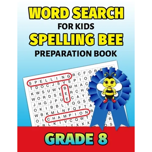 Word Search For Kids Spelling Bee Preparation Book Grade 8: 8th Grade Spelling Workbook Fun Puzzle Book Eighth Grade Teacher Student Class Homeschool