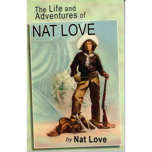 The Life and Adventures of Nat Love by Nat Love