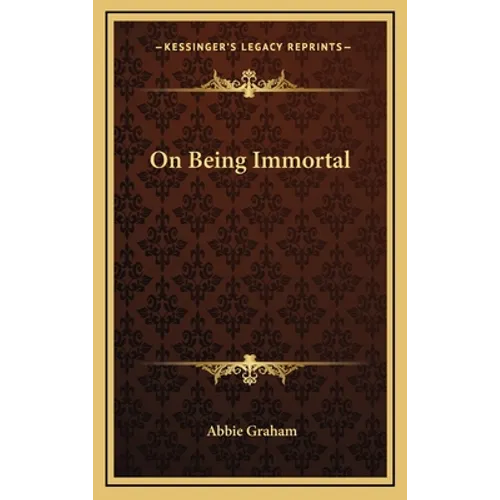 On Being Immortal