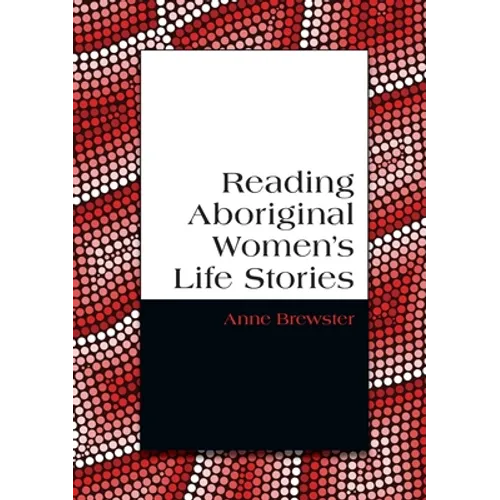 Reading Aboriginal Women's Life Stories - Paperback