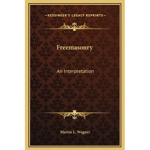 Freemasonry: An Interpretation