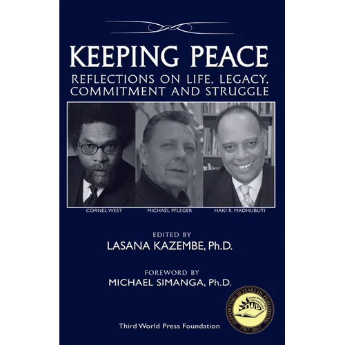 Keeping Peace: Reflections on Life, Legacy, Commitment and Struggle