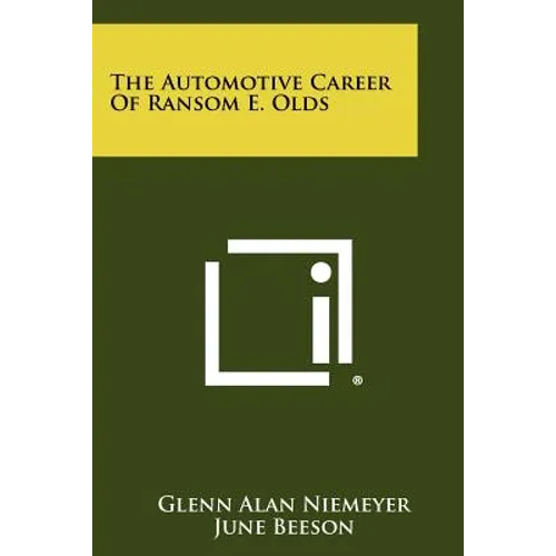The Automotive Career Of Ransom E. Olds