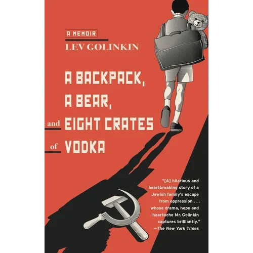 A Backpack, a Bear, and Eight Crates of Vodka: A Memoir