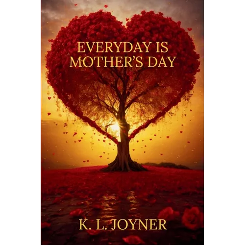 Everyday Is Mother's Day