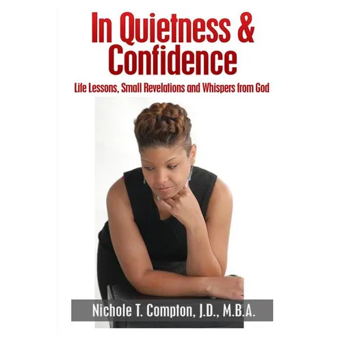 In Quietness & Confidence: Life Lessons, Small Revelations and Whispers from God