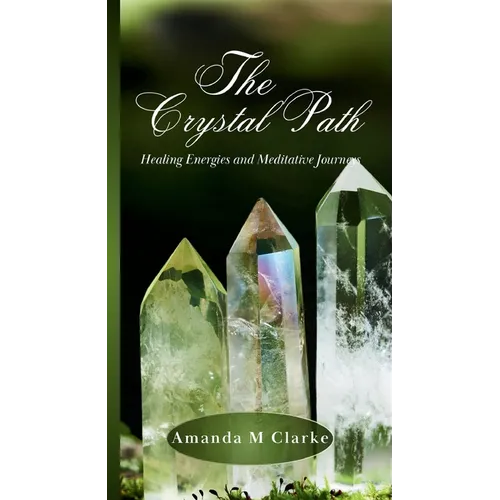 The Crystal Path: Healing Energies and Meditative Journeys