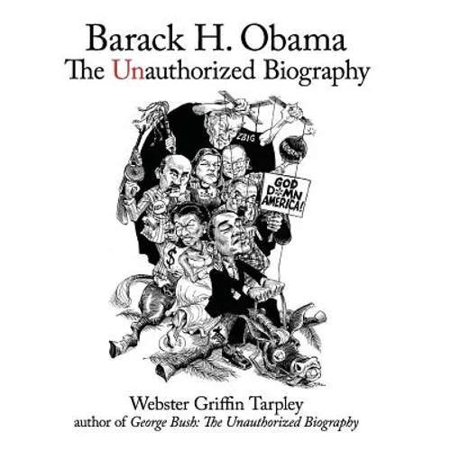 Barack H. Obama: The Unauthorized Biography
