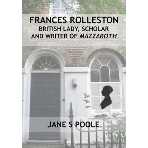 Frances Rolleston: British Lady, Scholar and Writer of Mazzaroth