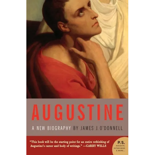 Augustine: A New Biography