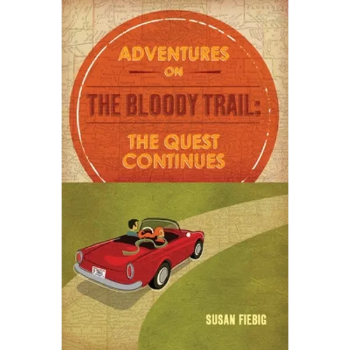 Adventures on the Bloody Trail: The Quest Continues