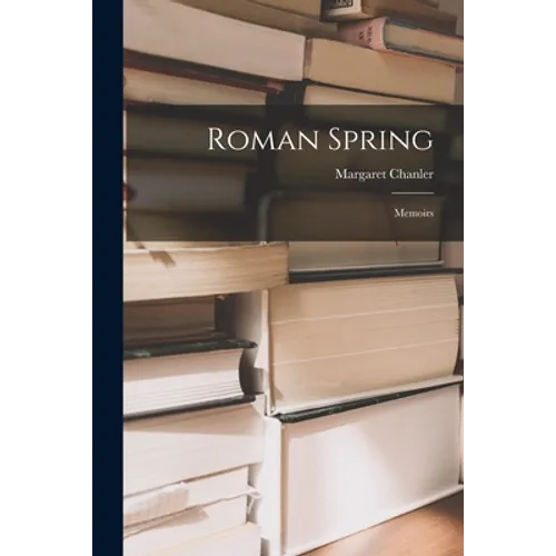 Roman Spring: Memoirs