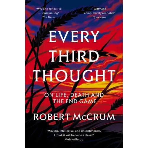 Every Third Thought: On Life, Death, and the Endgame