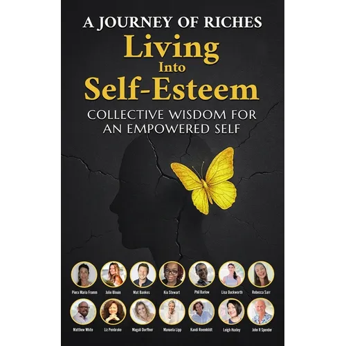 Living into Self-Esteem: A Journey of Riches - Paperback